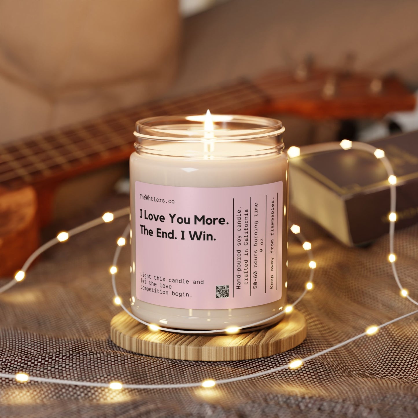 I Love You More The End I Win Competition Soy Wax Candle, Sweet Romantic Couples, Decoration Gift Idea, Eco Friendly 9oz. Candle