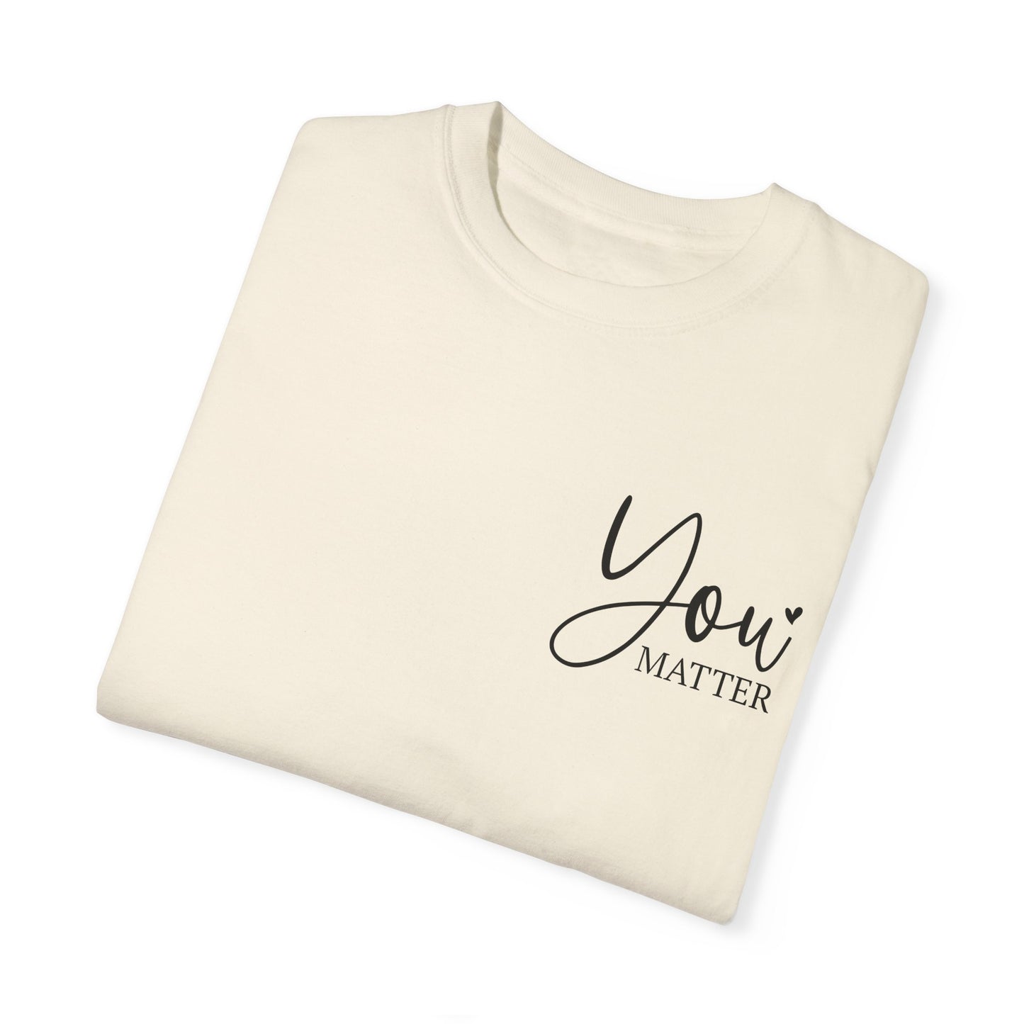 Mental Health Awareness Garment-dyed Tee Comfort Color T-shirt - You Matter Gift Ideas
