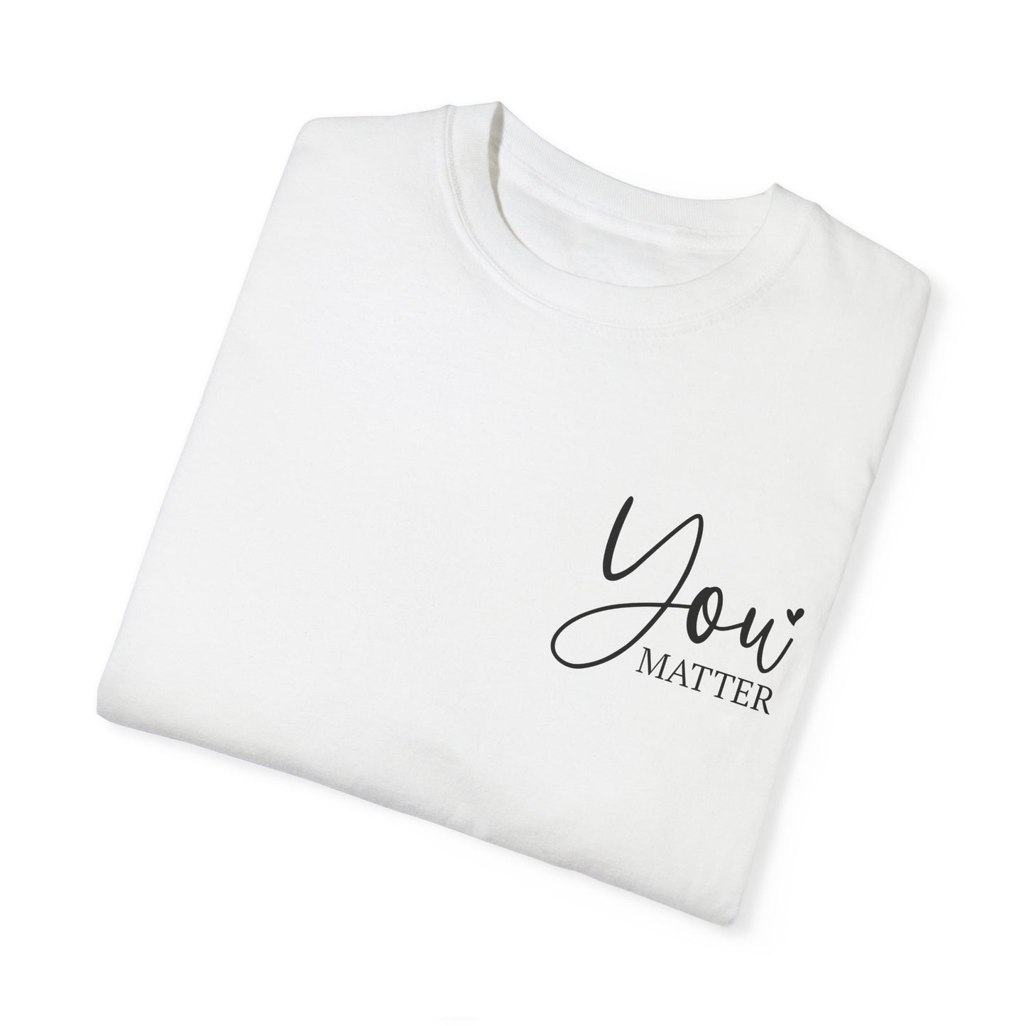 Mental Health Awareness Garment-dyed Tee Comfort Color T-shirt - You Matter Gift Ideas