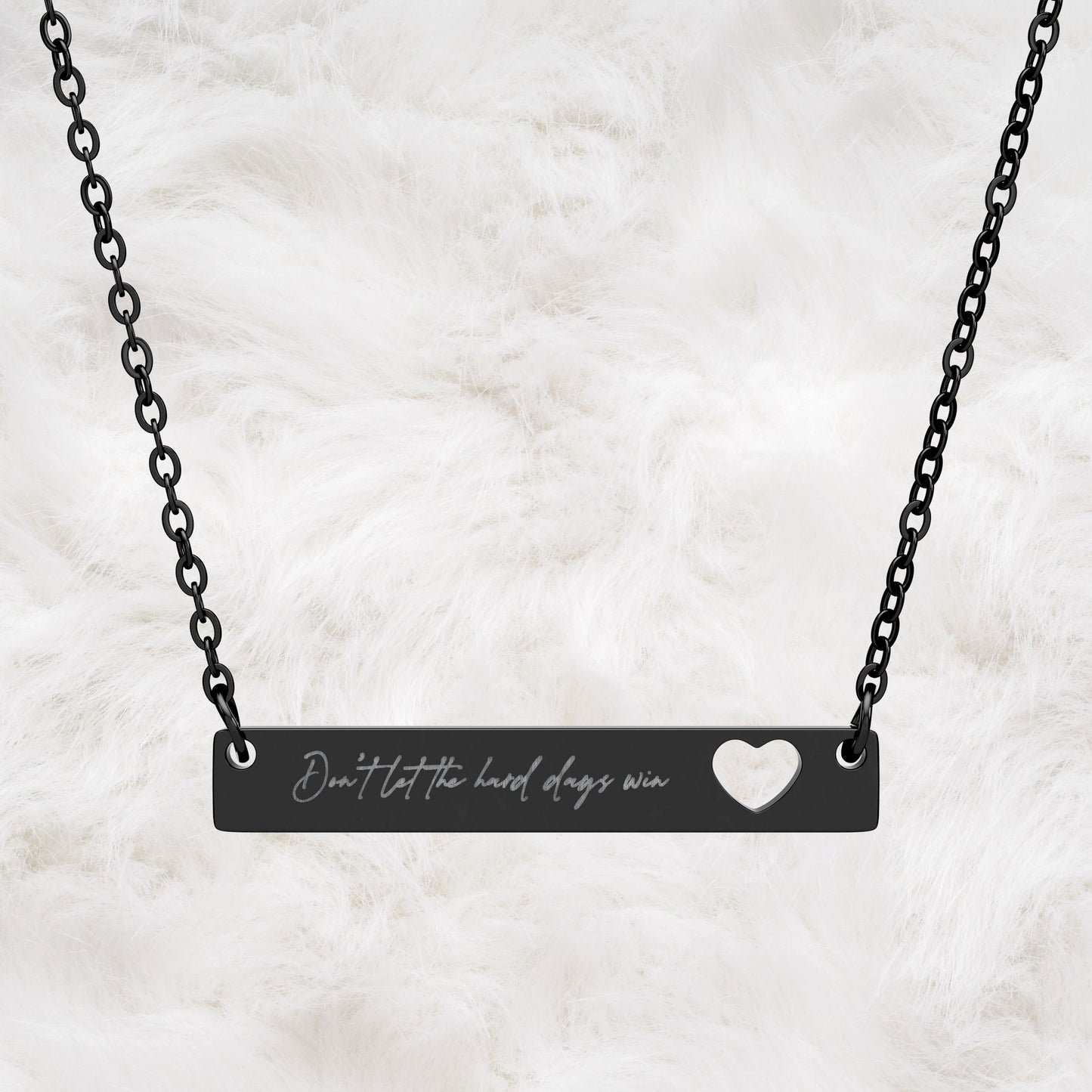 Don't Let The Hard Day Win Engraved Cutout Heart Bar Necklace | Gift Idea