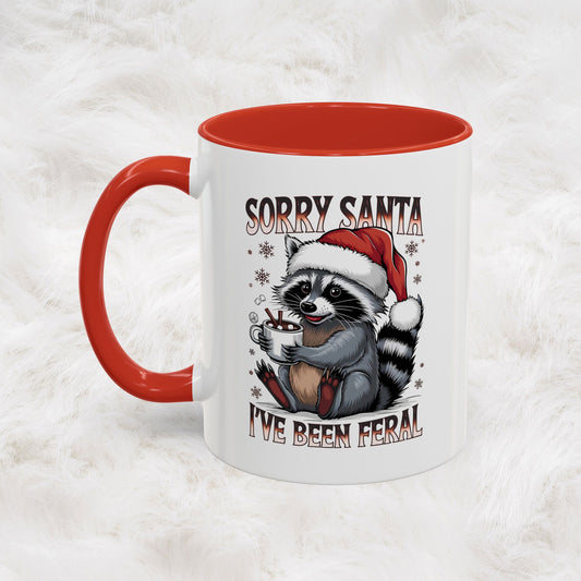 Sorry Santa, I'm Been Feral - Cute Funny Raccoon Mug | Hunting Christmas Holiday Gift