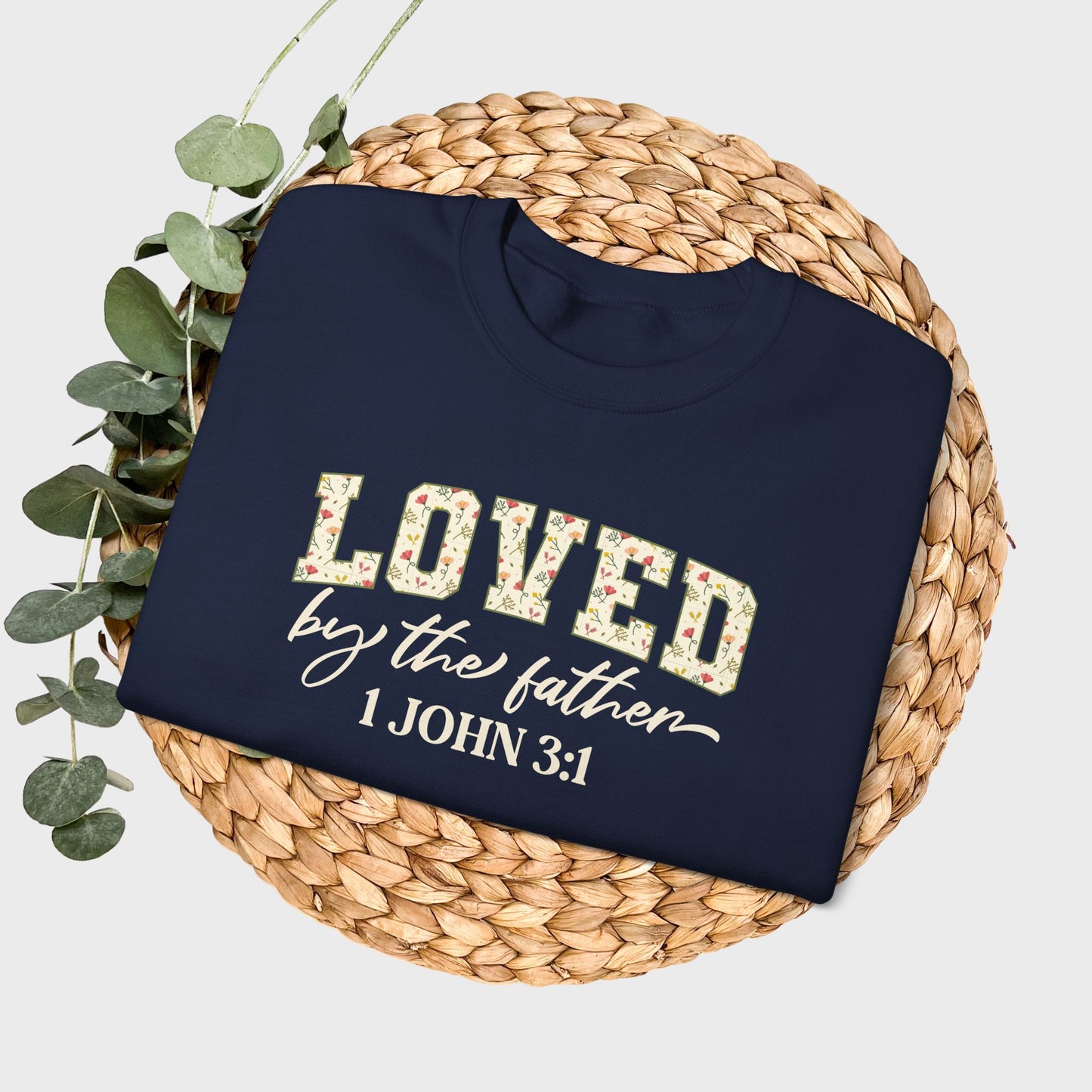 Loved by the Father 1 John 3:1 Bible Verse Christian Sweatshirt | Inspirational Crewneck Unisex Gift | Cozy Everyday Wear