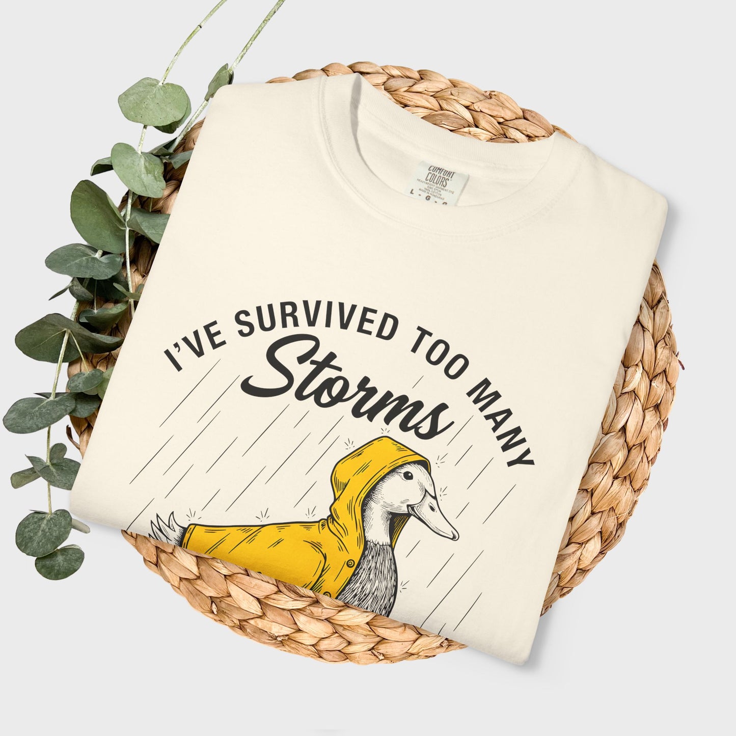 Funny Storm-Proof Goose Duck Unisex T-Shirt | I’ve Survived Too Many Storms to Be Bothered by Raindrops