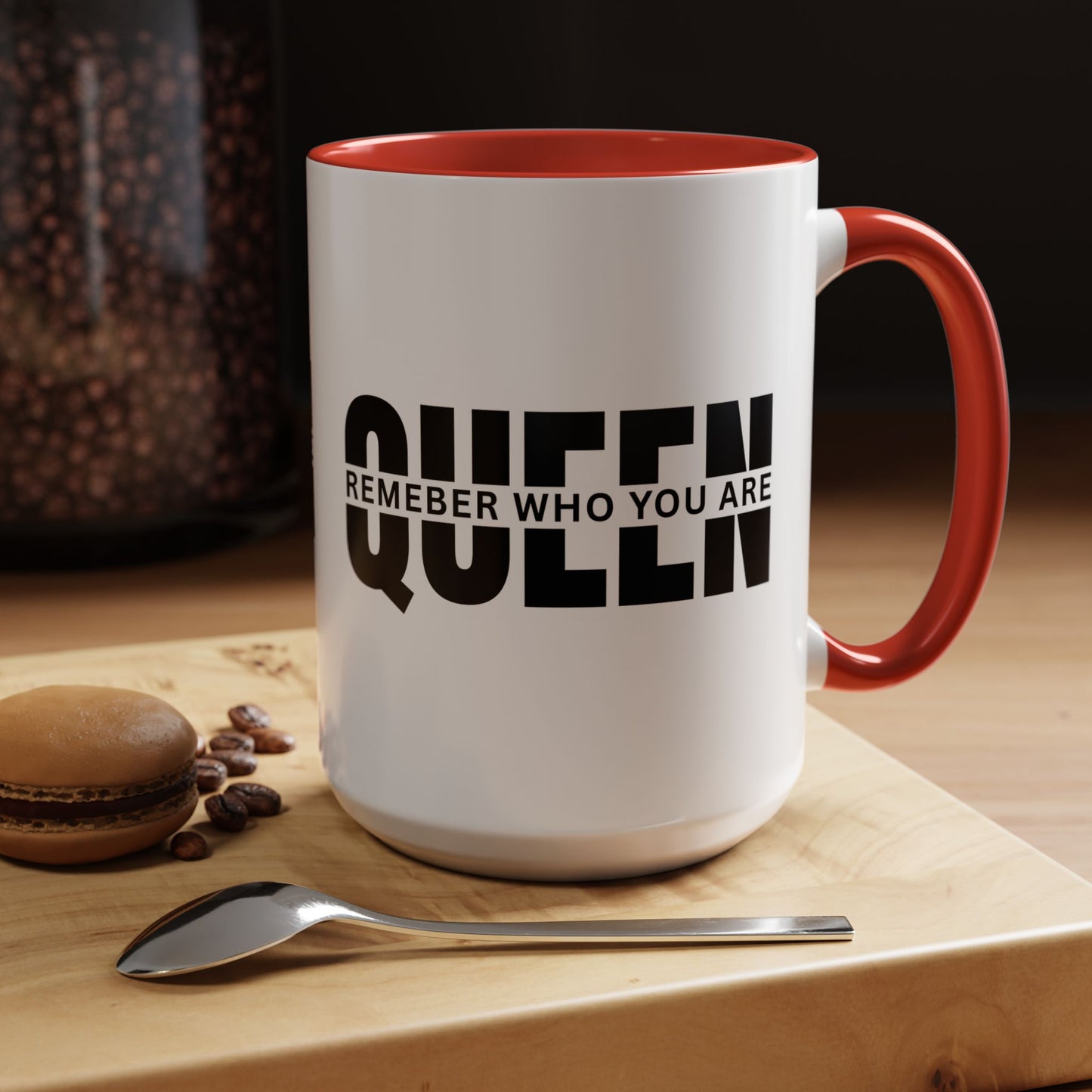 QUEEN Remember Who You Are. Proud of Yourself Coffee Tea Mug
