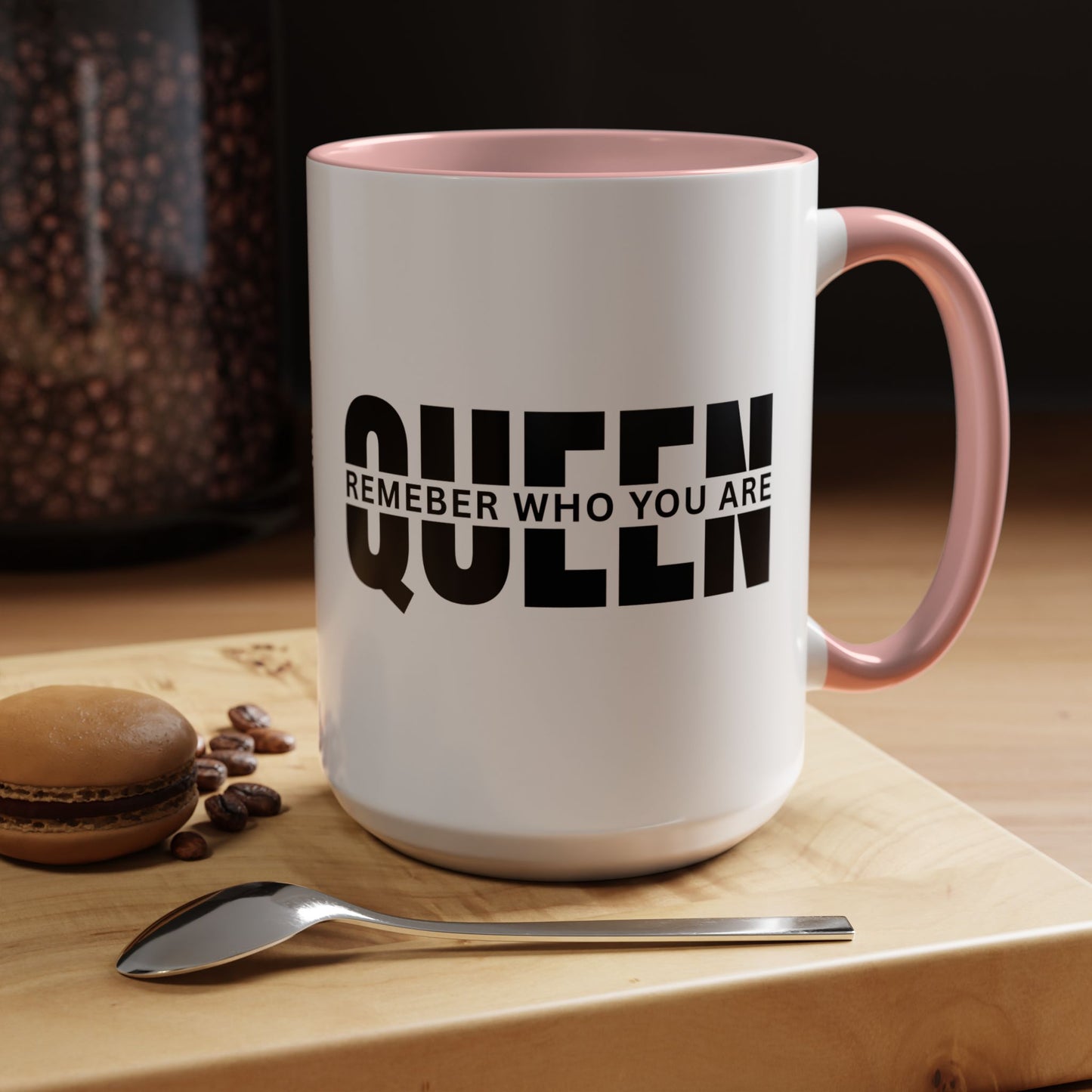 QUEEN Remember Who You Are. Proud of Yourself Coffee Tea Mug