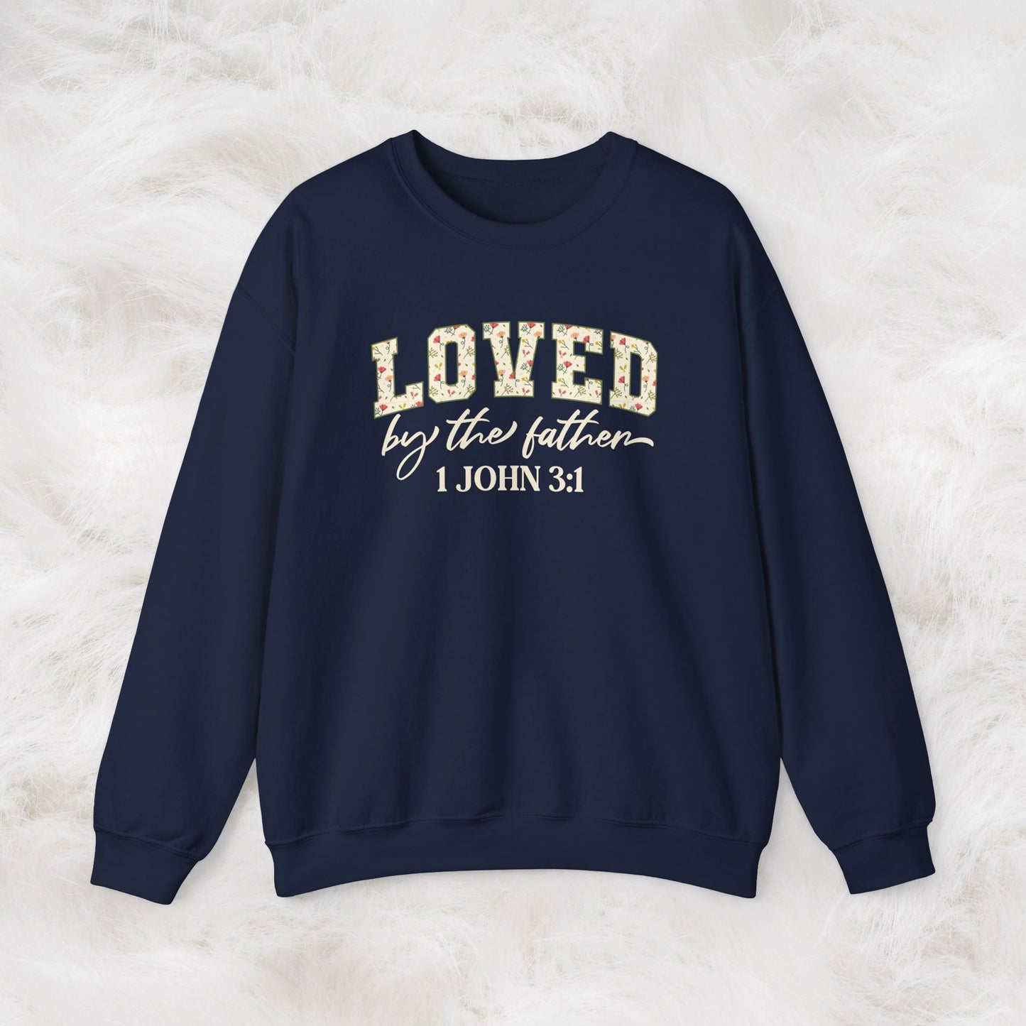 Loved by the Father 1 John 3:1 Bible Verse Christian Sweatshirt | Inspirational Crewneck Unisex Gift | Cozy Everyday Wear