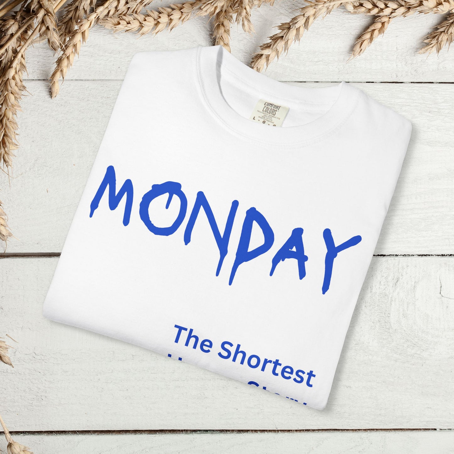 Monday The Shortest Horror Story Garment-dyed Cotton T-Shirt | Birthday Christmas Funny Work Meme Gift Idea
