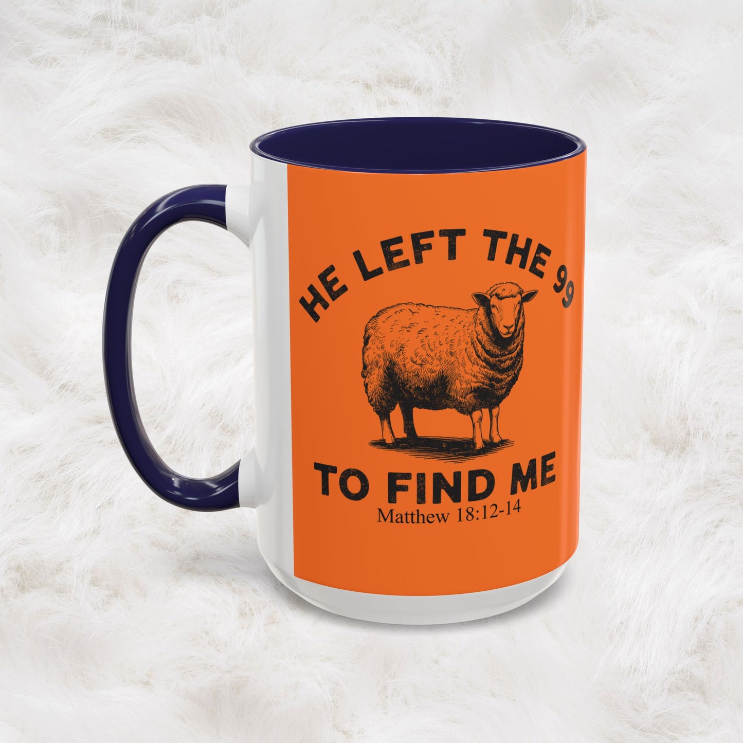 He Left the 99 Sheep Coffee Tea Mug — Inspirational Christian Matthew 18:12-14 Souvenir Cup