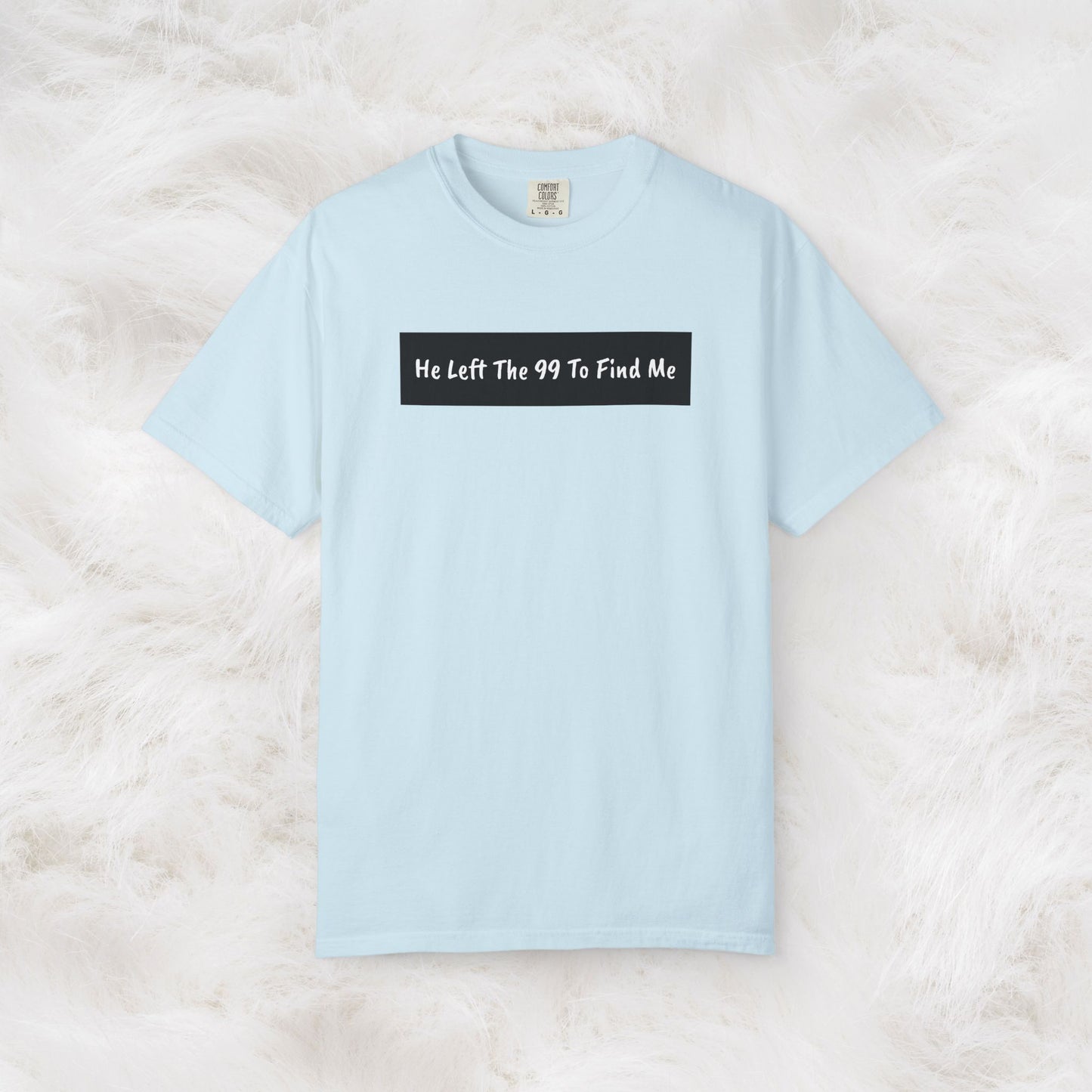 "He Left The 99 To Find Me" Christian Faith Graphic Unisex Tee T-shirt