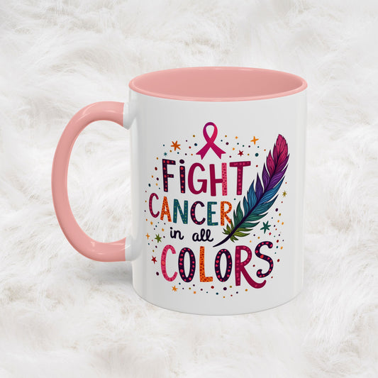 “Fight Cancer in All Colors” Mug | Inspirational Souvenir Coffee & Tea Cup Gift Idea