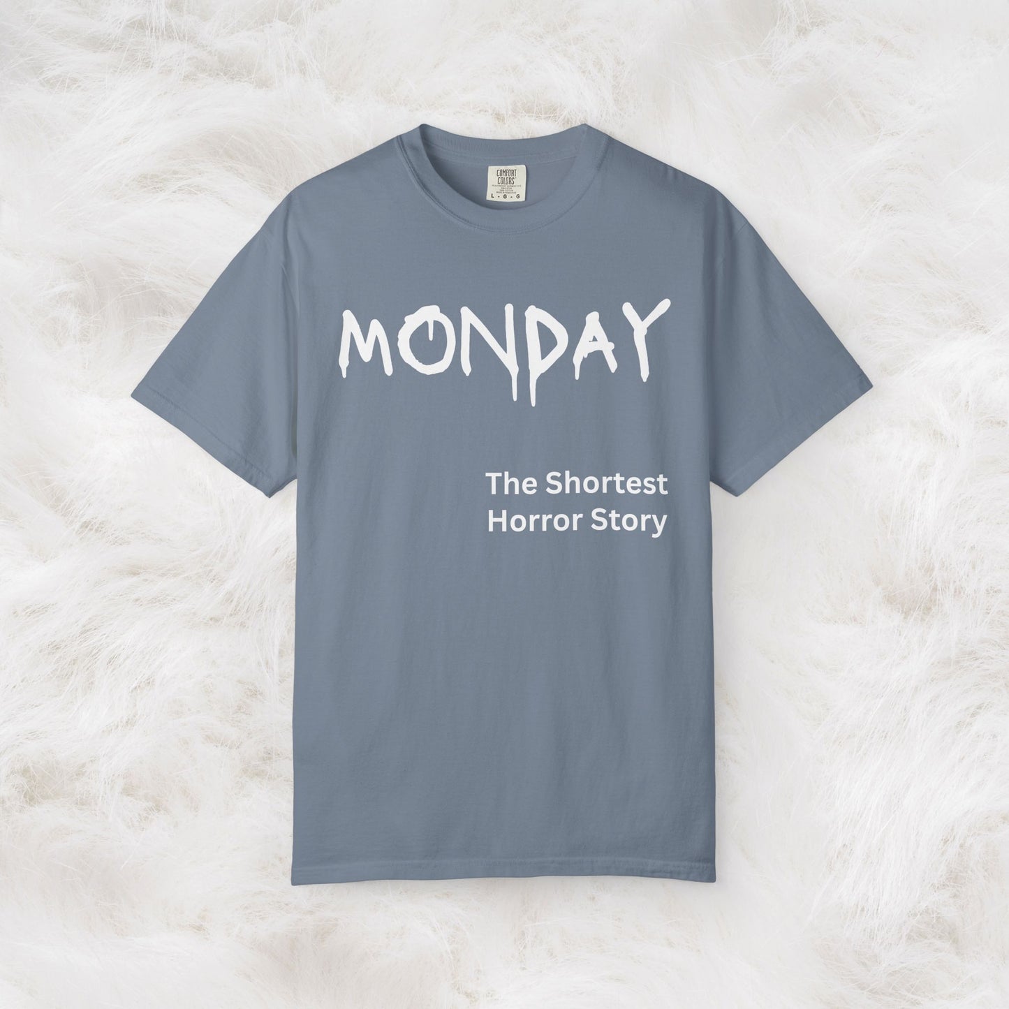 Monday The Shortest Horror Story Garment-dyed Cotton T-Shirt | Birthday Christmas Funny Work Meme Gift Idea