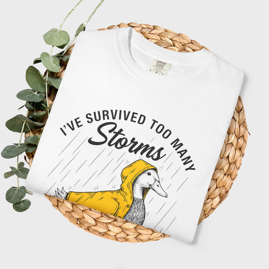 Funny Storm-Proof Goose Duck Unisex T-Shirt | I’ve Survived Too Many Storms to Be Bothered by Raindrops