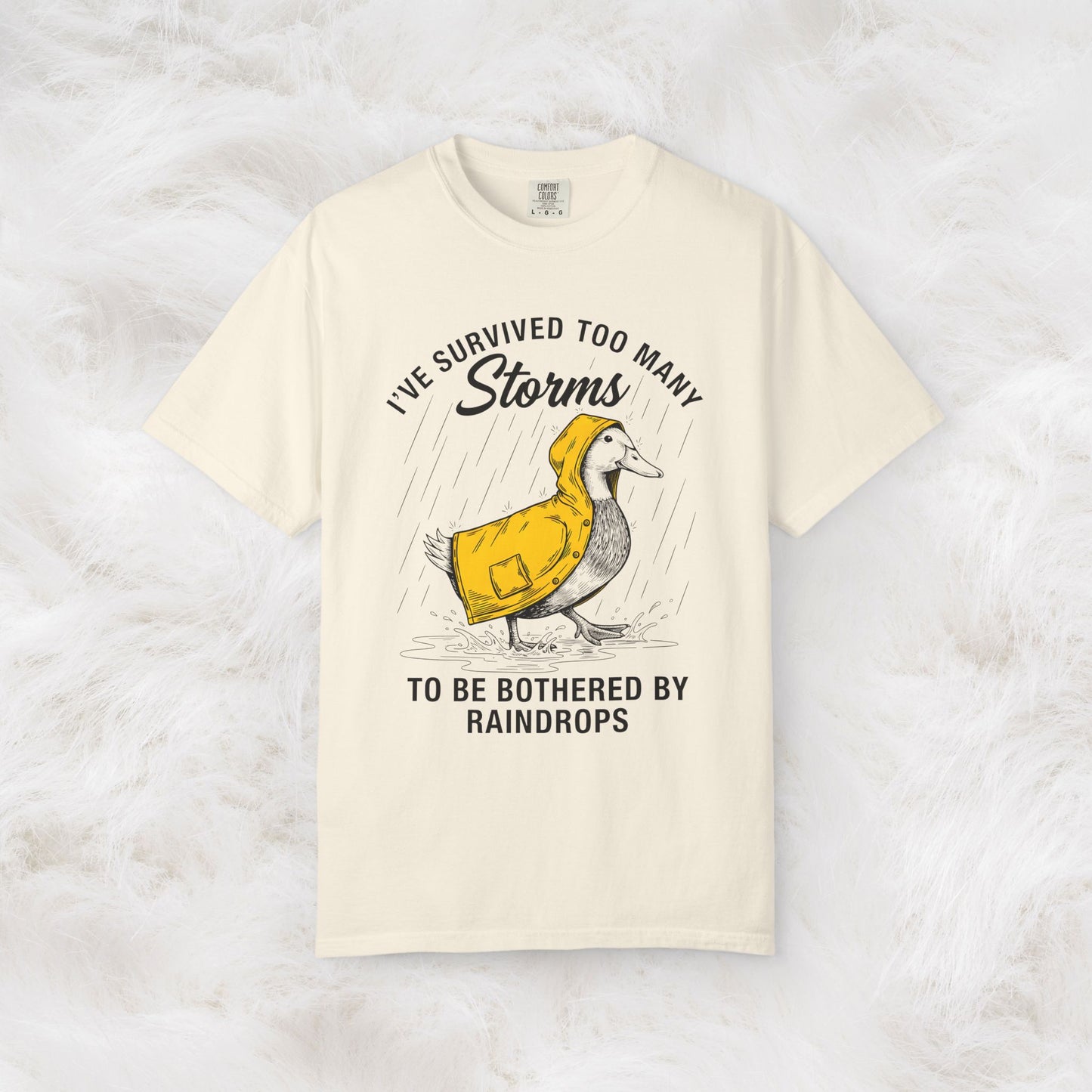 Funny Storm-Proof Goose Duck Unisex T-Shirt | I’ve Survived Too Many Storms to Be Bothered by Raindrops