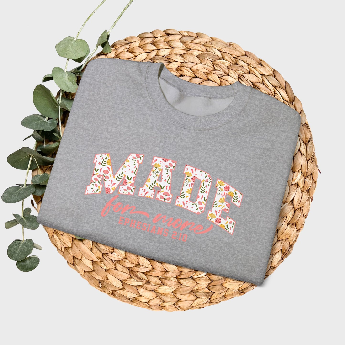Made for More Ephesians 2:10 Bible Verse Christian Sweatshirt | Inspirational Crewneck Unisex Gift | Cozy Everyday Wear