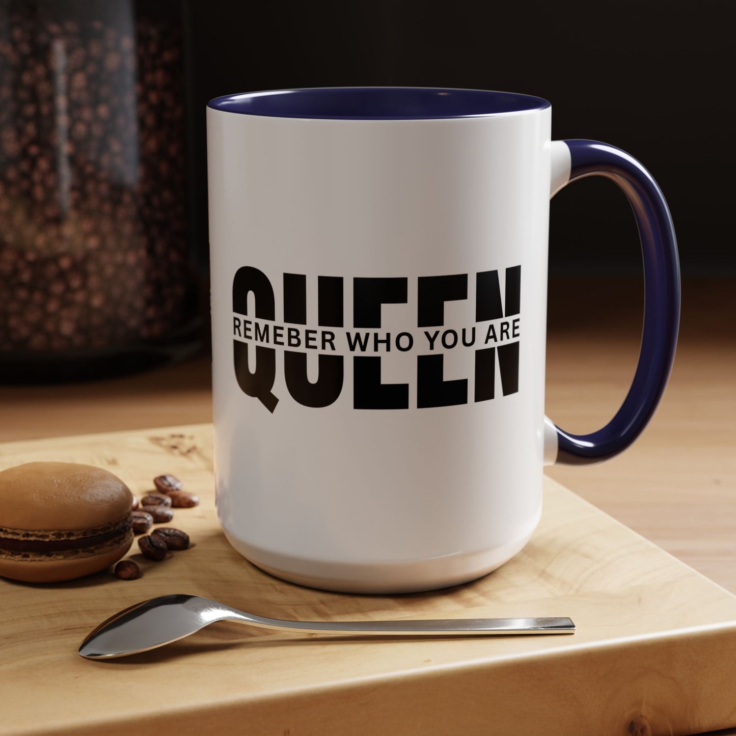 QUEEN Remember Who You Are. Proud of Yourself Coffee Tea Mug