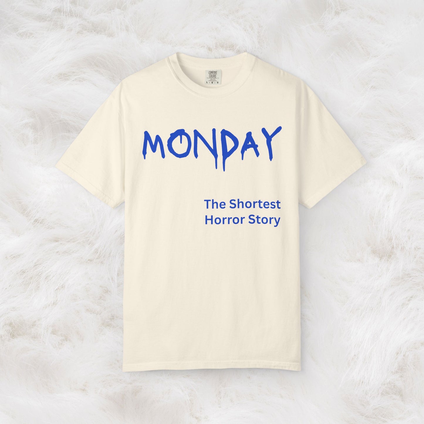 Monday The Shortest Horror Story Garment-dyed Cotton T-Shirt | Birthday Christmas Funny Work Meme Gift Idea