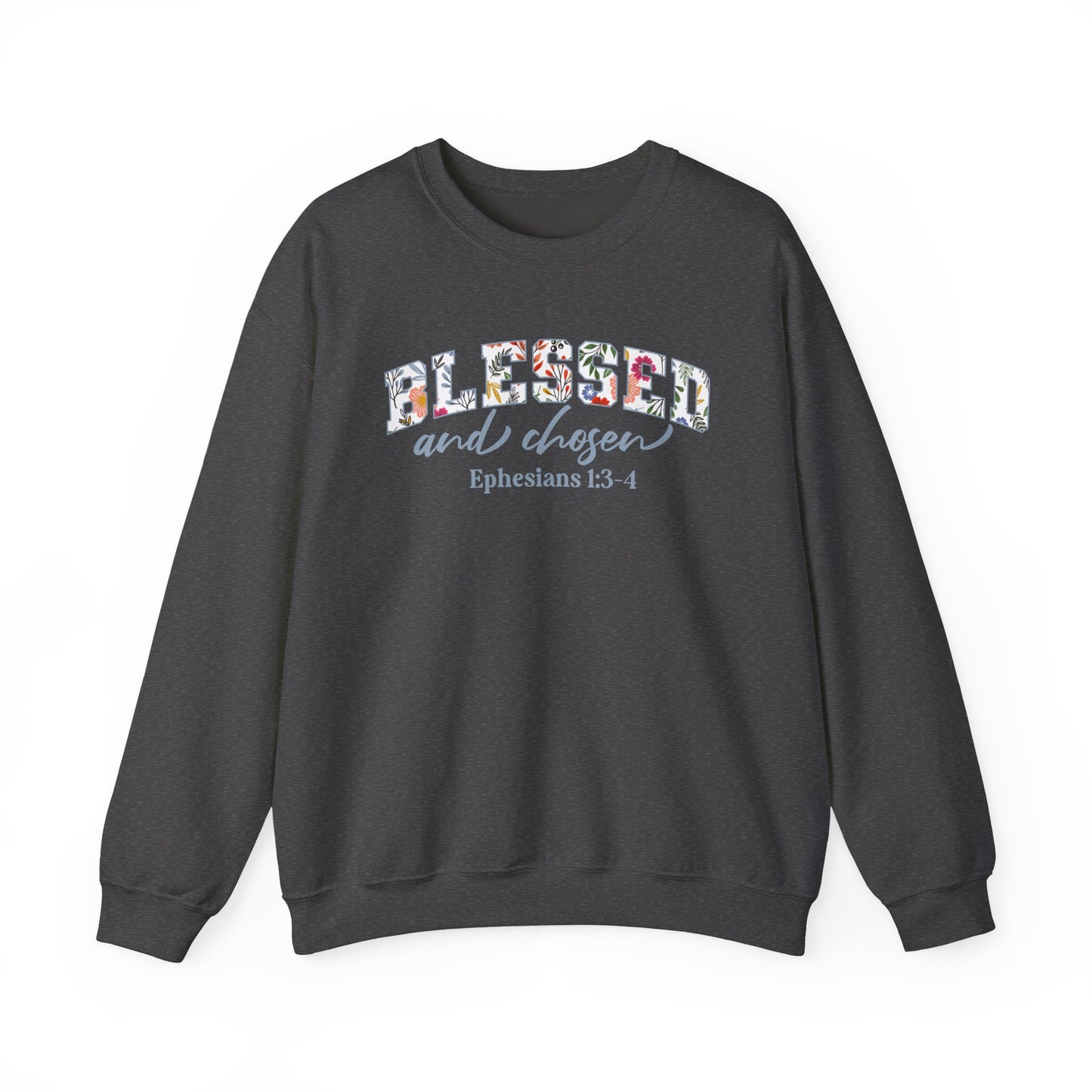 Blessed & Chosen Ephesians 1:4 Sweatshirt | Inspirational Crewneck Unisex Gift | Religious Apparel Cozy Everyday Wear