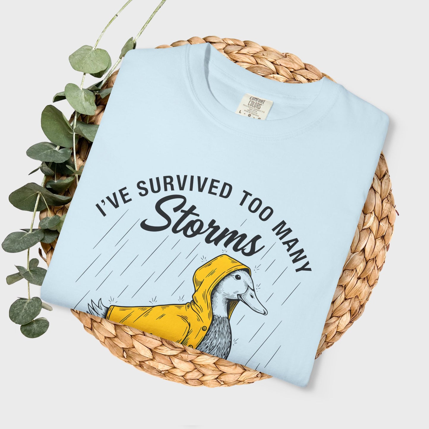 Funny Storm-Proof Goose Duck Unisex T-Shirt | I’ve Survived Too Many Storms to Be Bothered by Raindrops