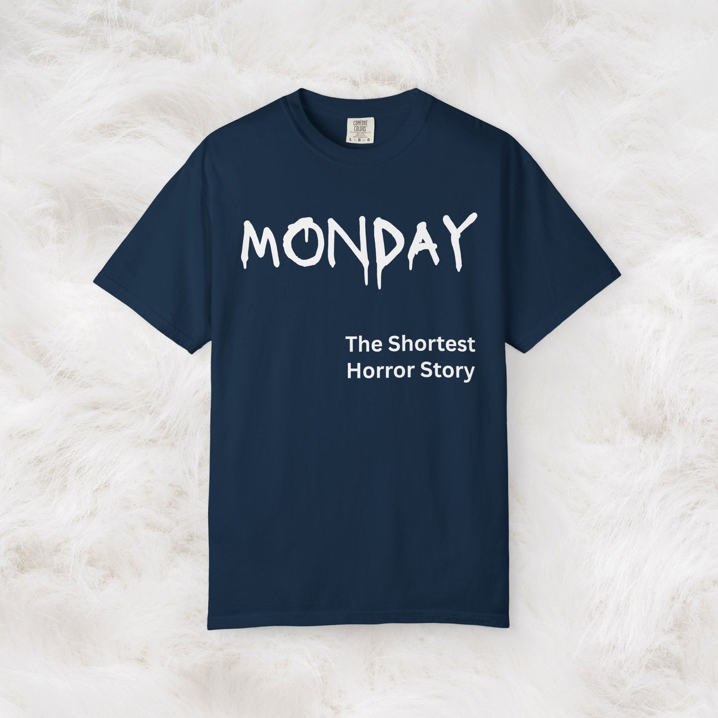 Monday The Shortest Horror Story Garment-dyed Cotton T-Shirt | Birthday Christmas Funny Work Meme Gift Idea
