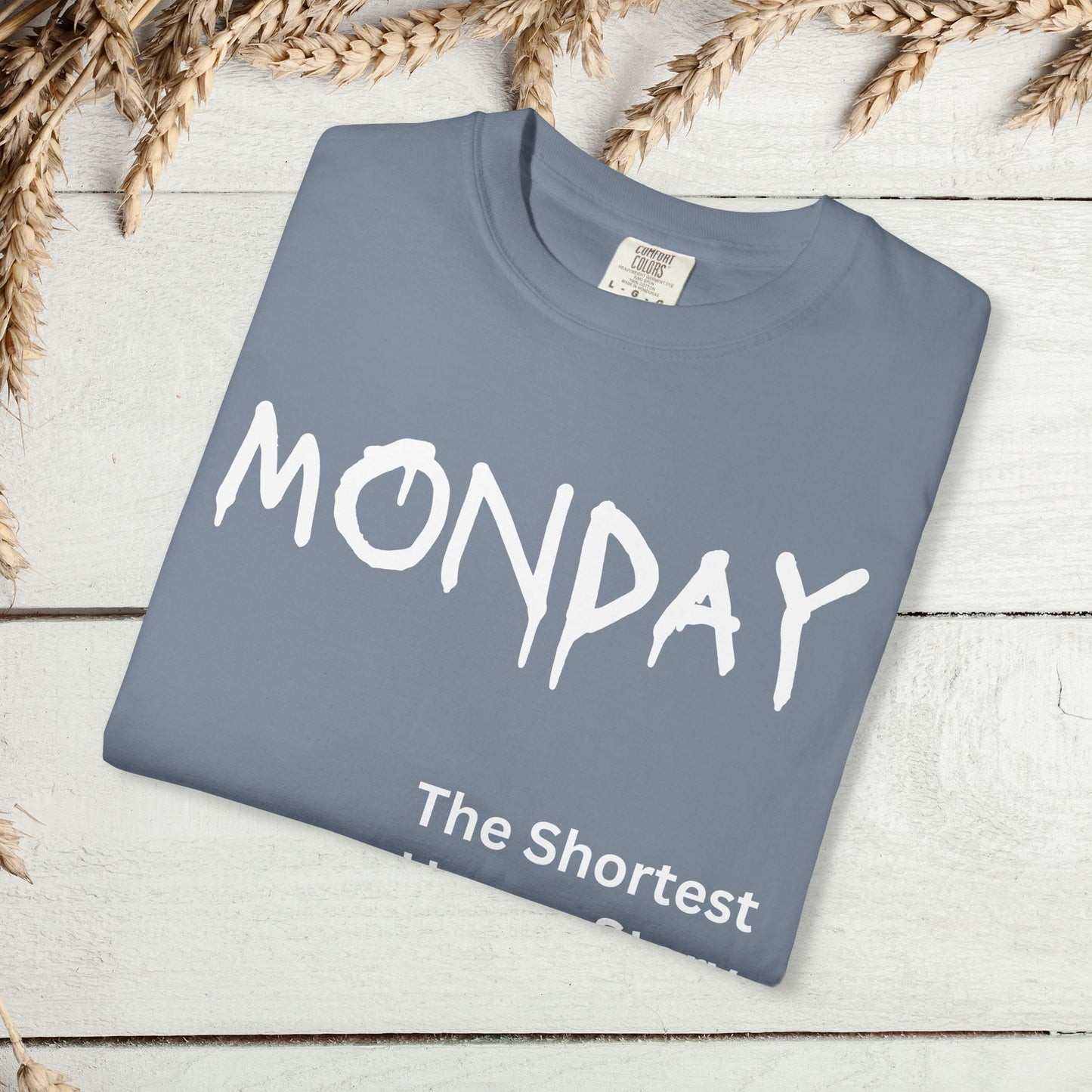 Monday The Shortest Horror Story Garment-dyed Cotton T-Shirt | Birthday Christmas Funny Work Meme Gift Idea
