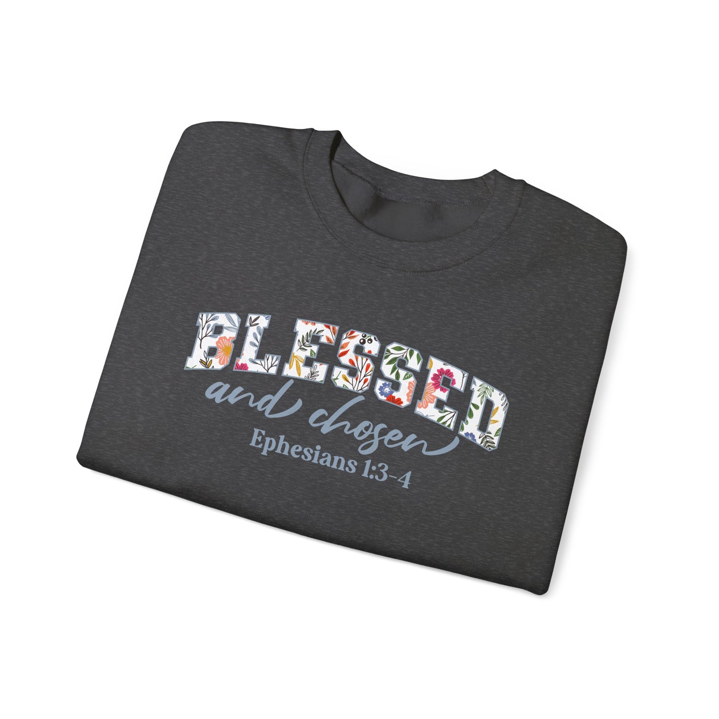 Blessed & Chosen Ephesians 1:4 Sweatshirt | Inspirational Crewneck Unisex Gift | Religious Apparel Cozy Everyday Wear