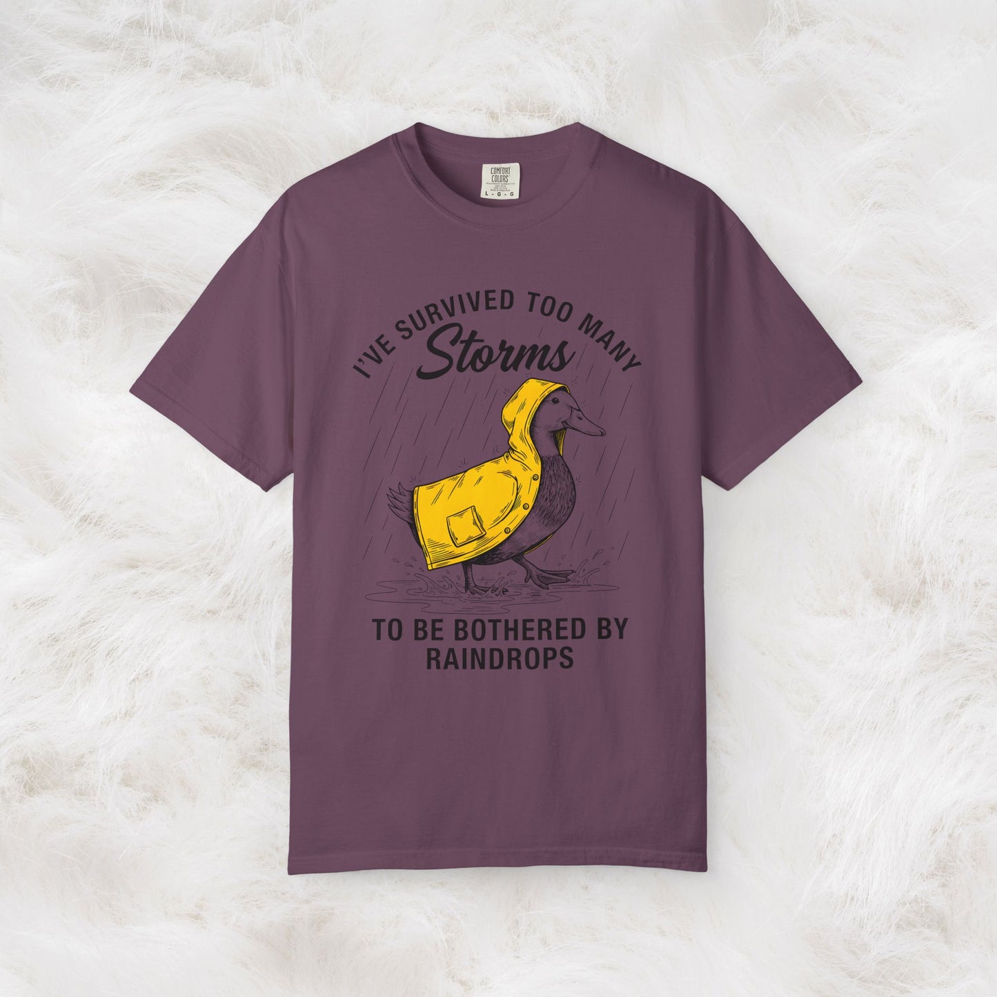 Funny Storm-Proof Goose Duck Unisex T-Shirt | I’ve Survived Too Many Storms to Be Bothered by Raindrops
