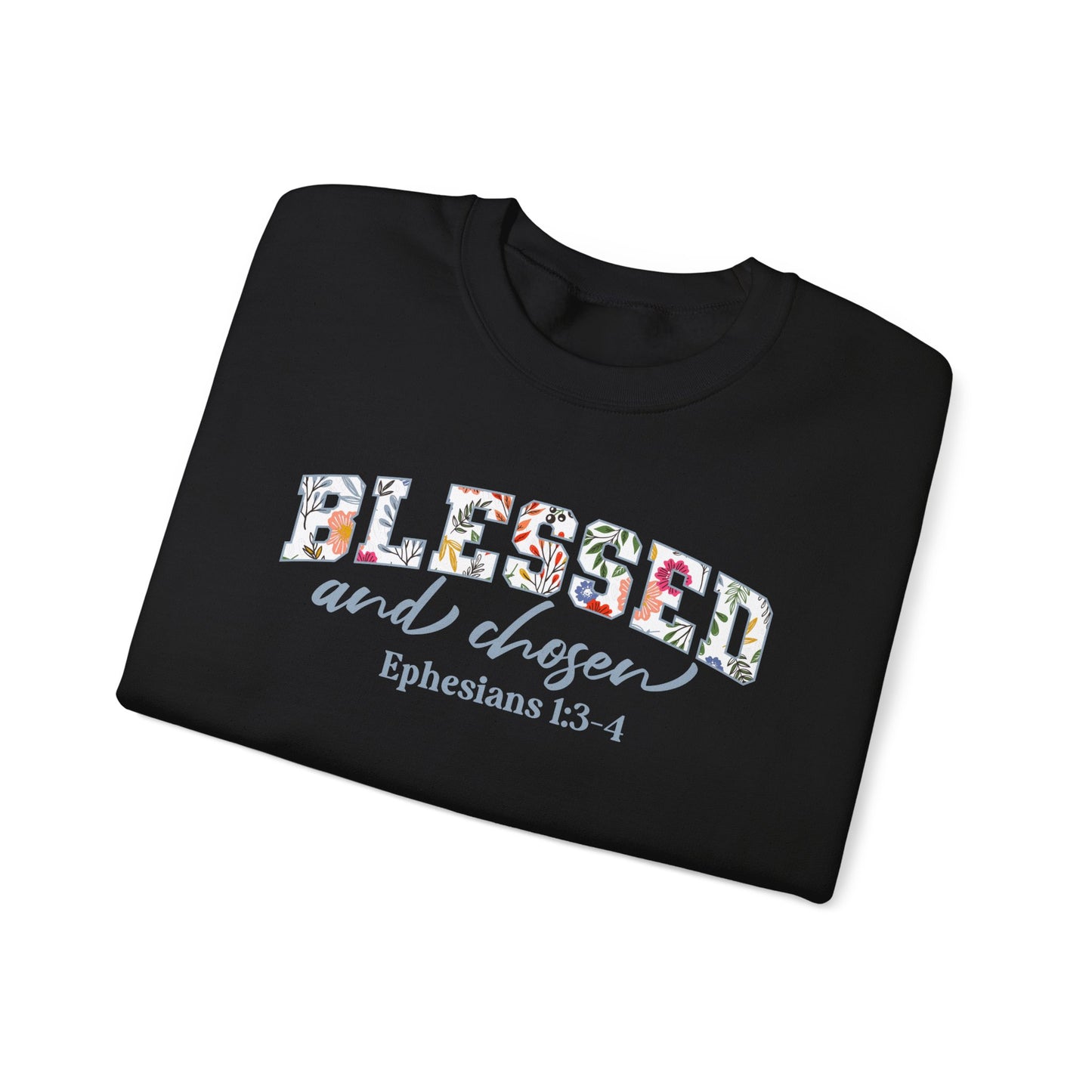 Blessed & Chosen Ephesians 1:4 Sweatshirt | Inspirational Crewneck Unisex Gift | Religious Apparel Cozy Everyday Wear
