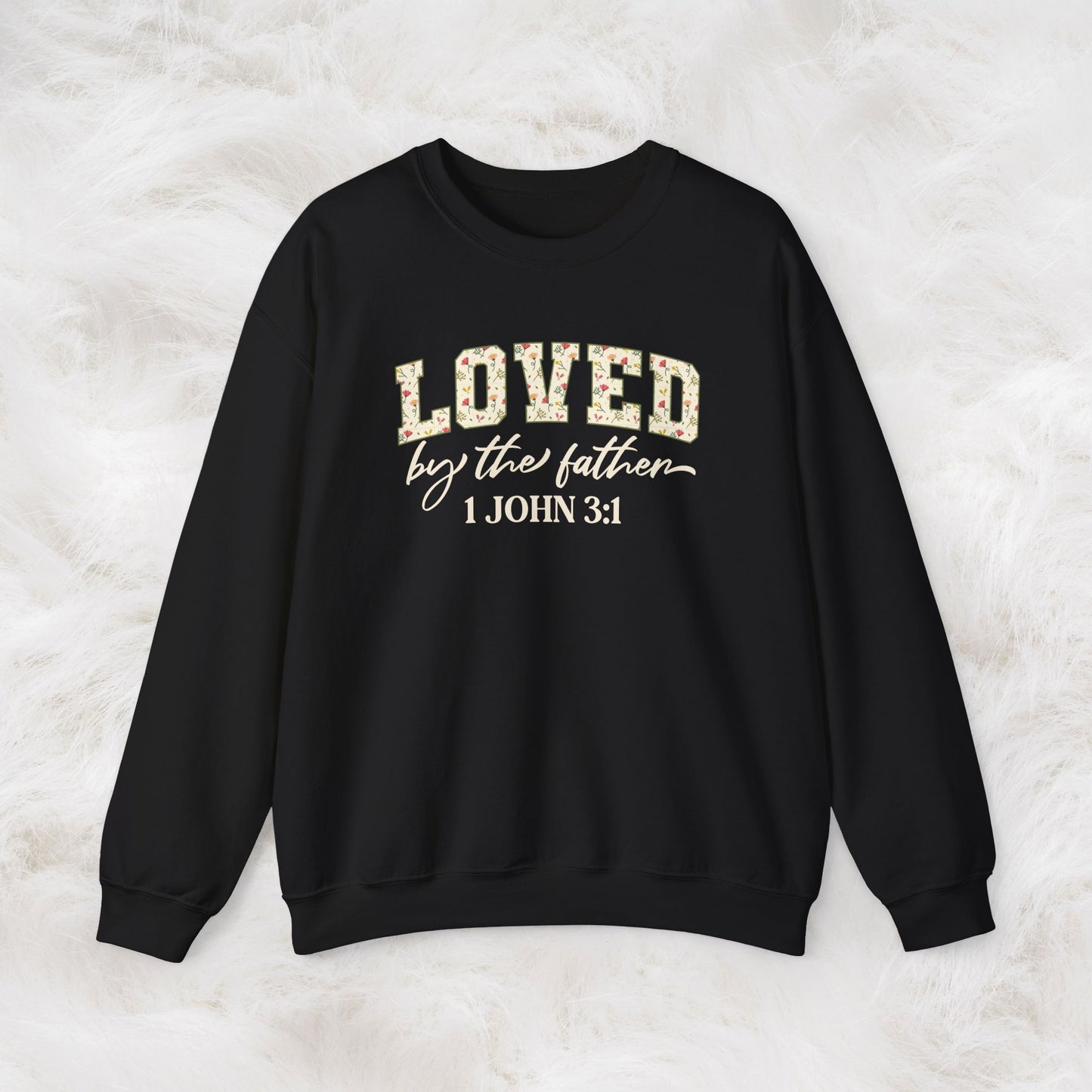 Loved by the Father 1 John 3:1 Bible Verse Christian Sweatshirt | Inspirational Crewneck Unisex Gift | Cozy Everyday Wear