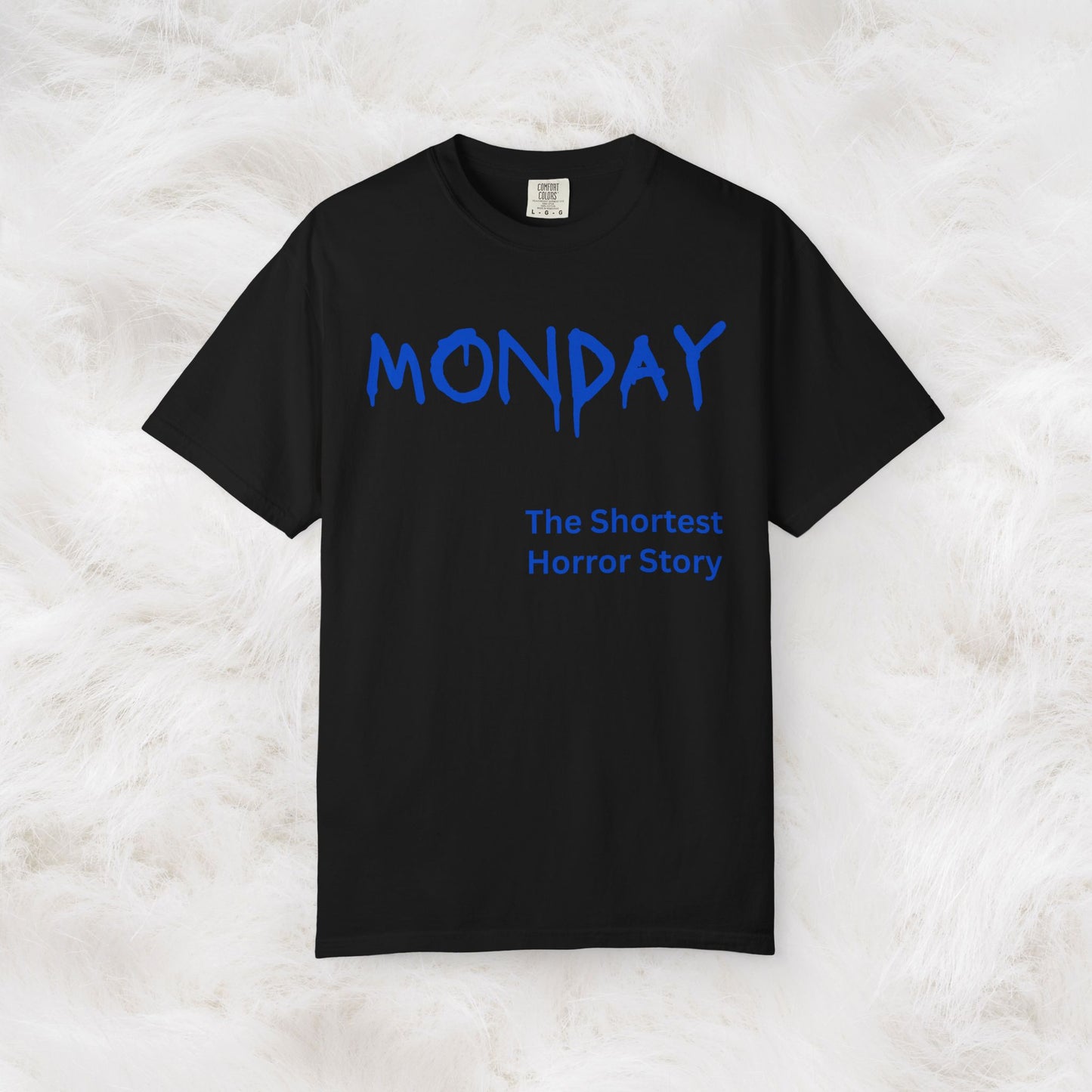 Monday The Shortest Horror Story Garment-dyed Cotton T-Shirt | Birthday Christmas Funny Work Meme Gift Idea