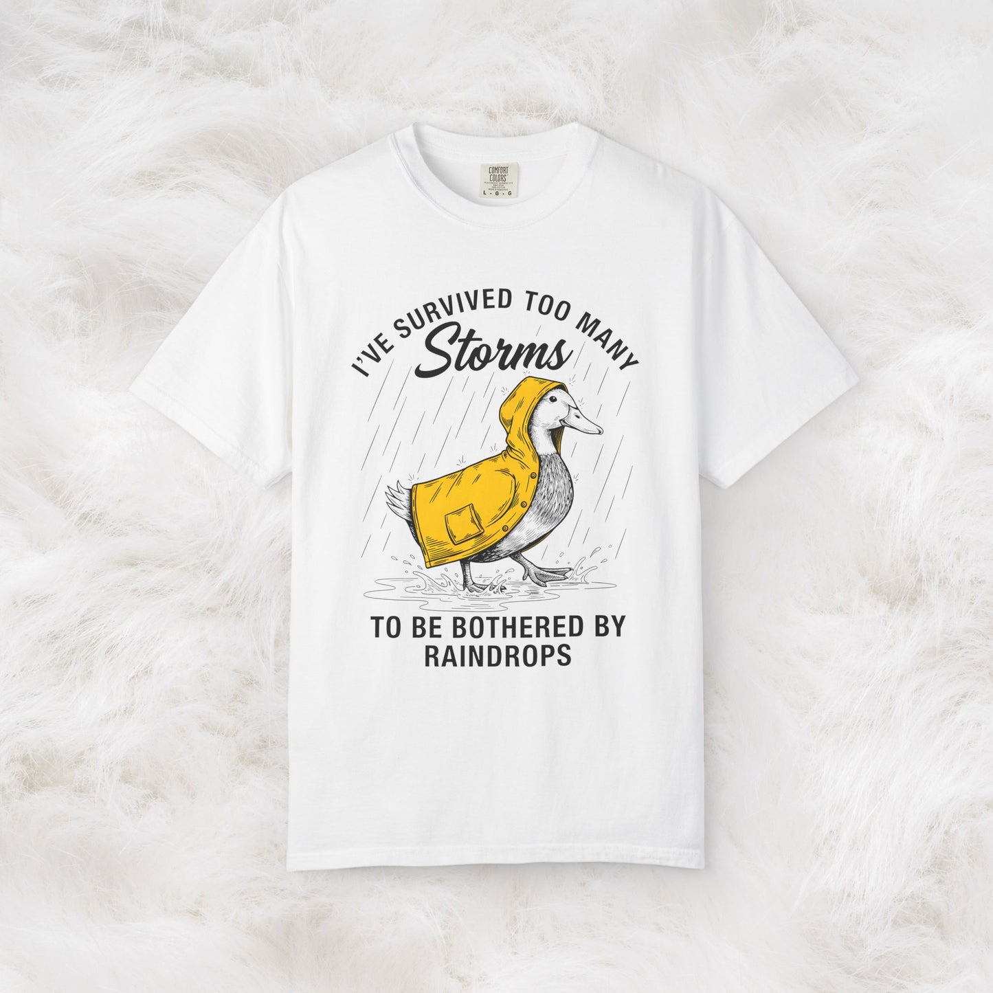 Funny Storm-Proof Goose Duck Unisex T-Shirt | I’ve Survived Too Many Storms to Be Bothered by Raindrops