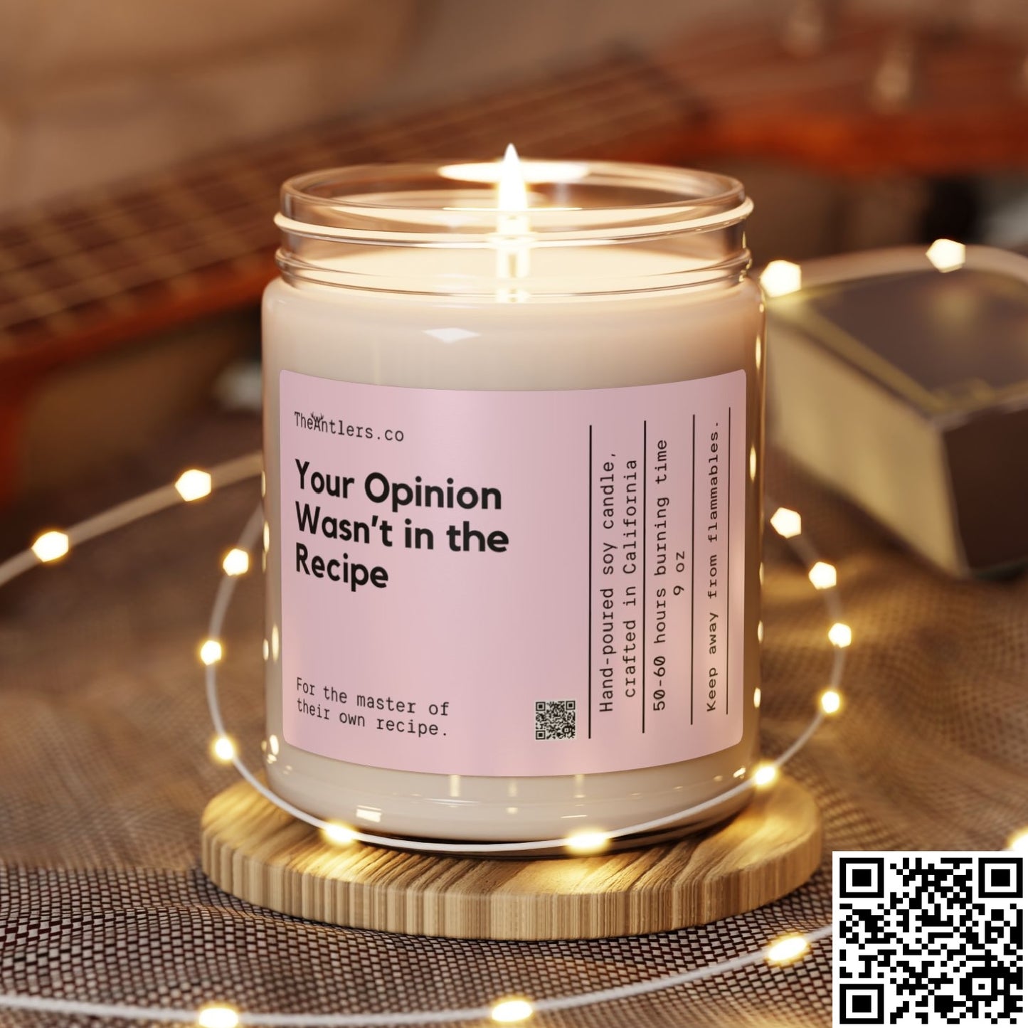 Funny Cute Hilarious Your Opinion Wasn't in the Recipe Soy Wax Candle, Decoration Gift Idea, Eco Friendly 9oz. Candle