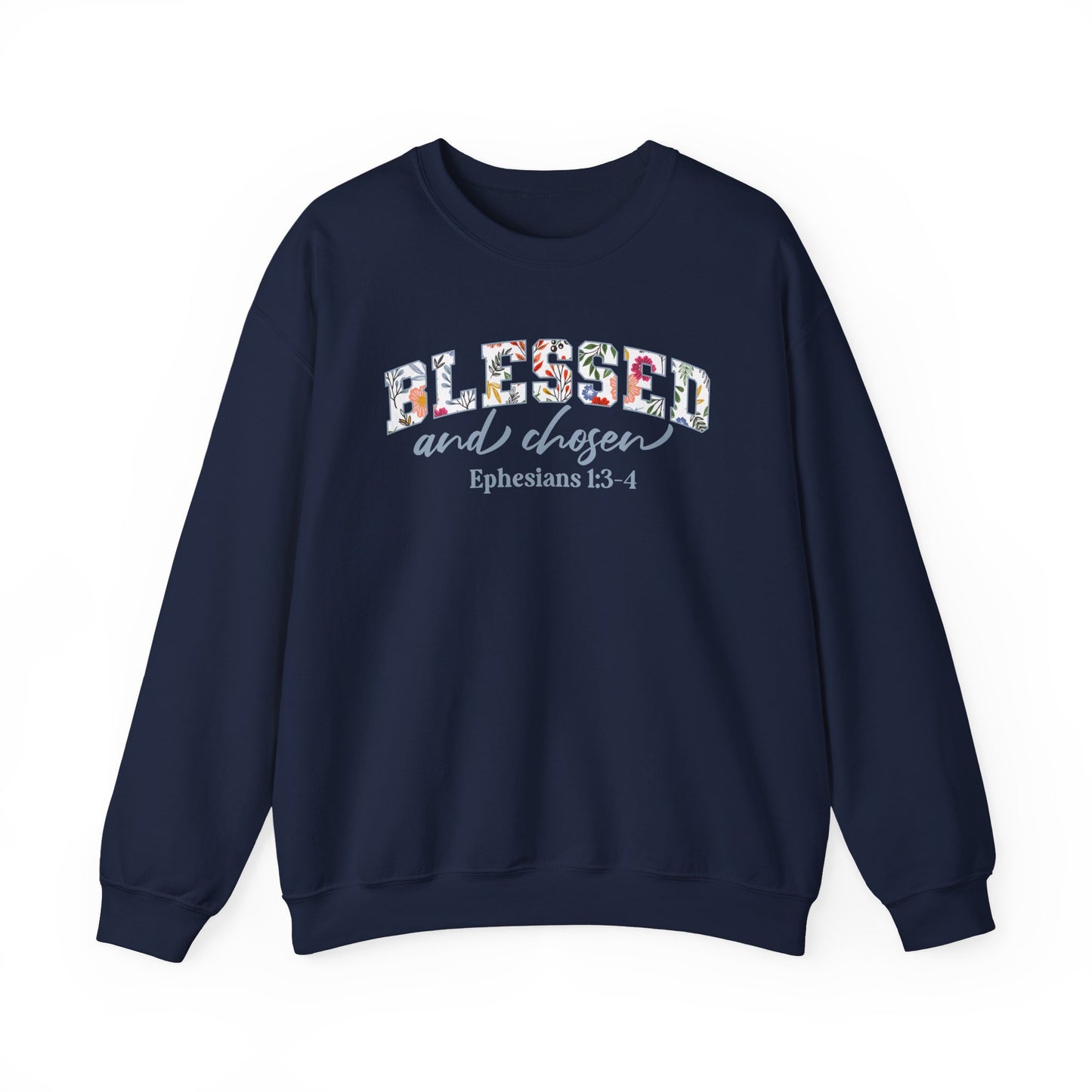 Blessed & Chosen Ephesians 1:4 Sweatshirt | Inspirational Crewneck Unisex Gift | Religious Apparel Cozy Everyday Wear