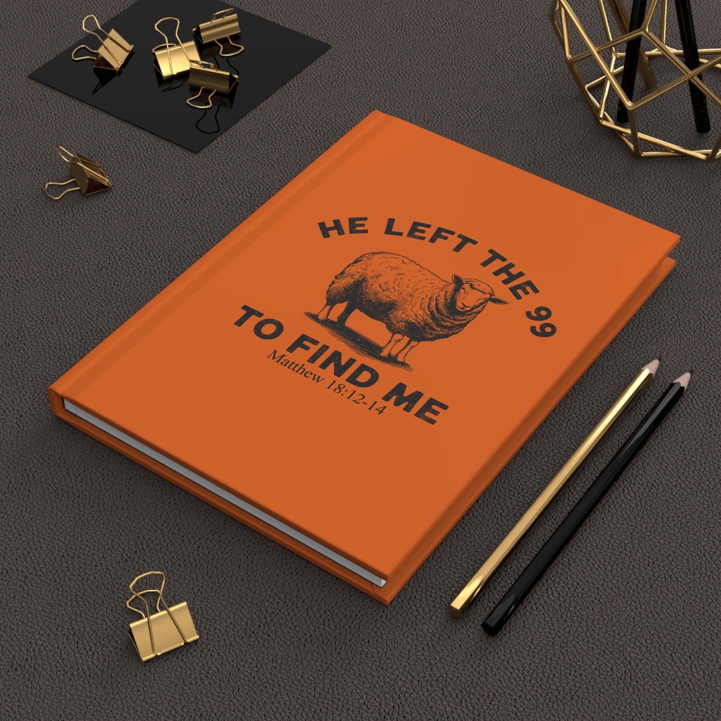 He Left The 99 To Find Me Matthew 18: 12-14 Acrylic Orange Hardcover Notebook Journal | Bible Study Gift