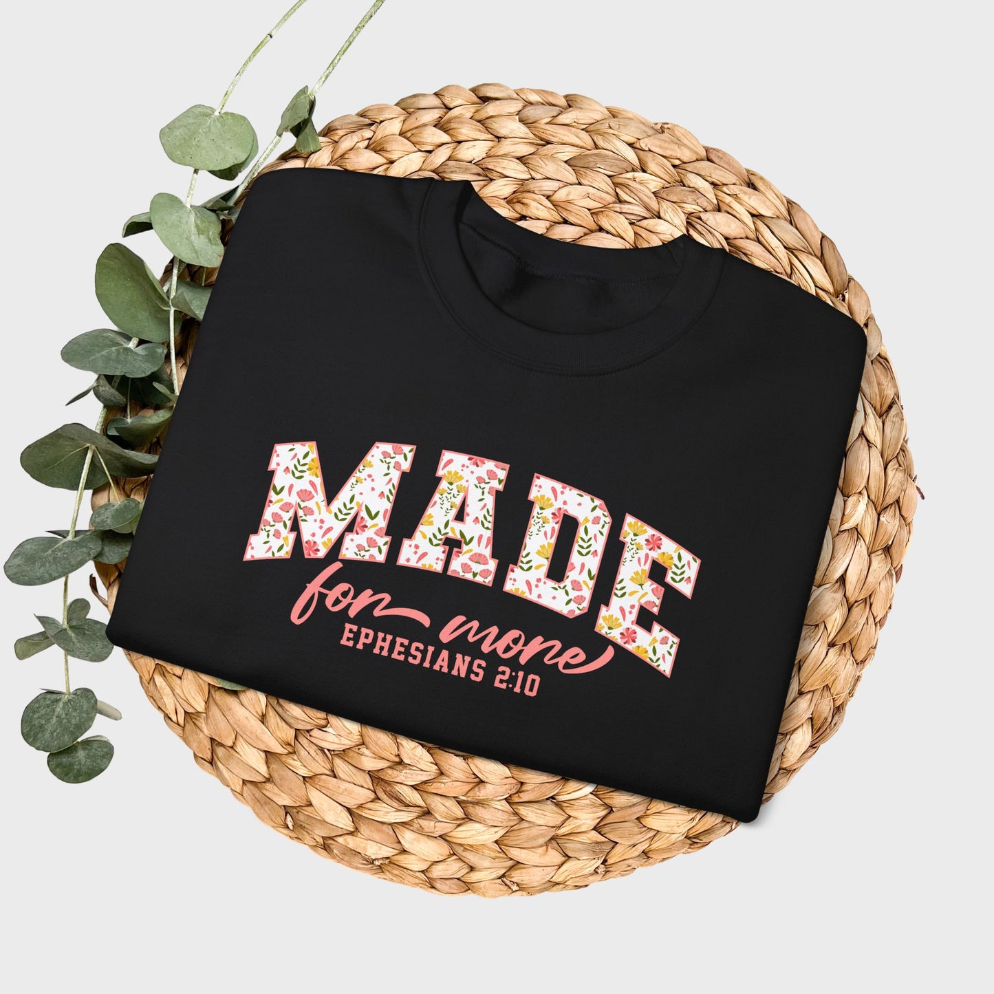 Made for More Ephesians 2:10 Bible Verse Christian Sweatshirt | Inspirational Crewneck Unisex Gift | Cozy Everyday Wear