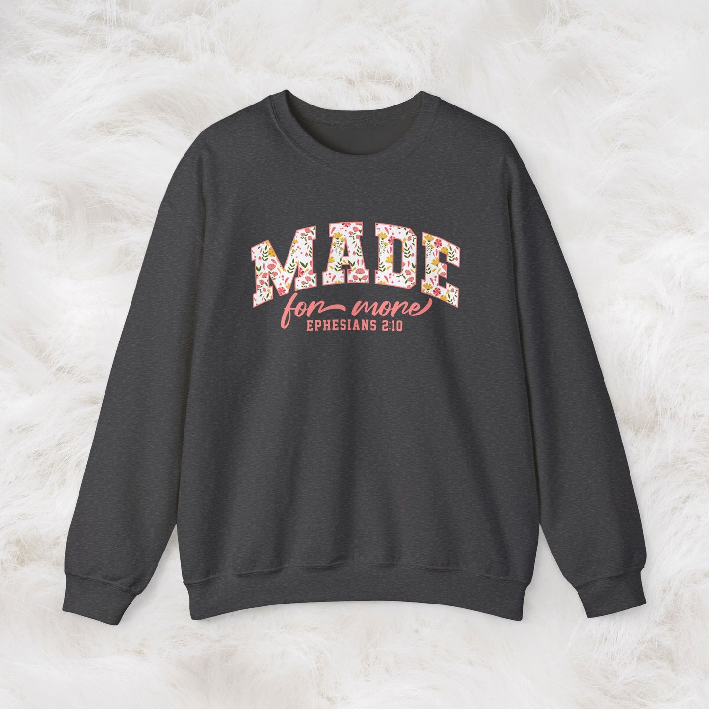 Made for More Ephesians 2:10 Bible Verse Christian Sweatshirt | Inspirational Crewneck Unisex Gift | Cozy Everyday Wear