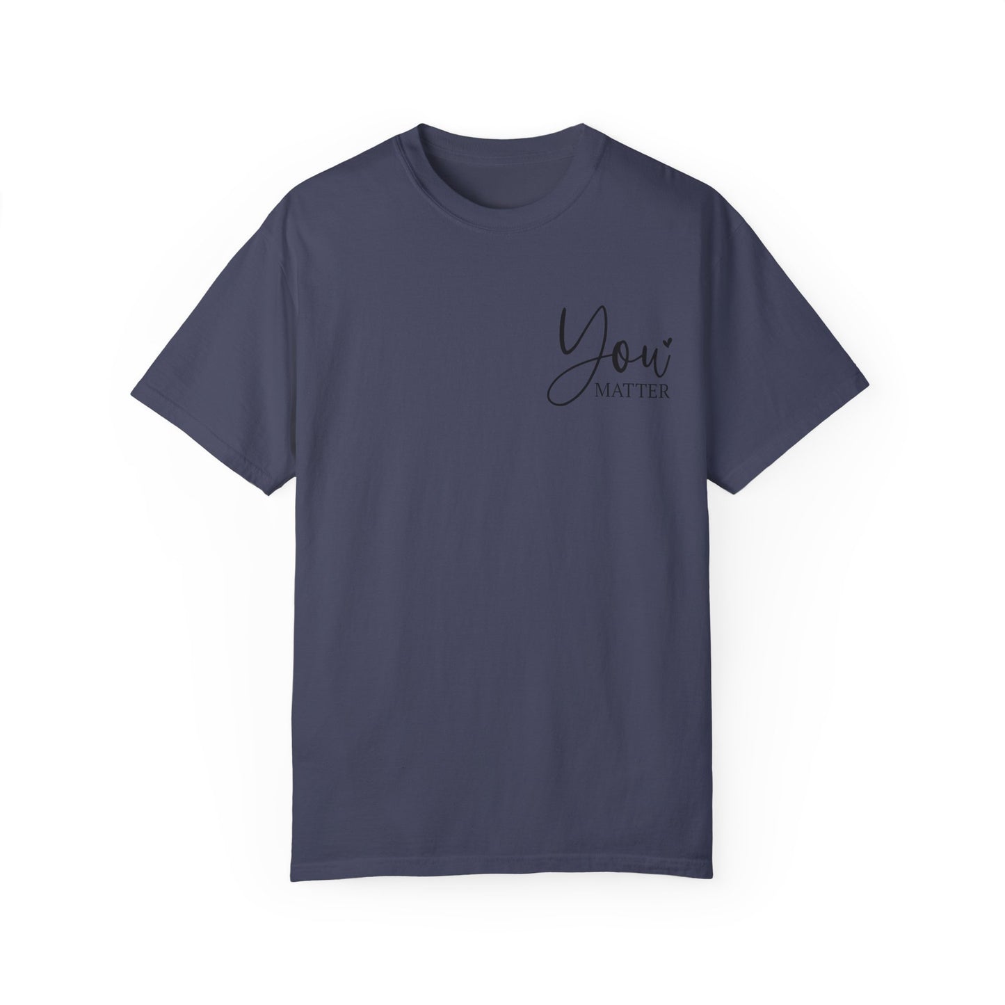 Mental Health Awareness Garment-dyed Tee Comfort Color T-shirt - You Matter Gift Ideas