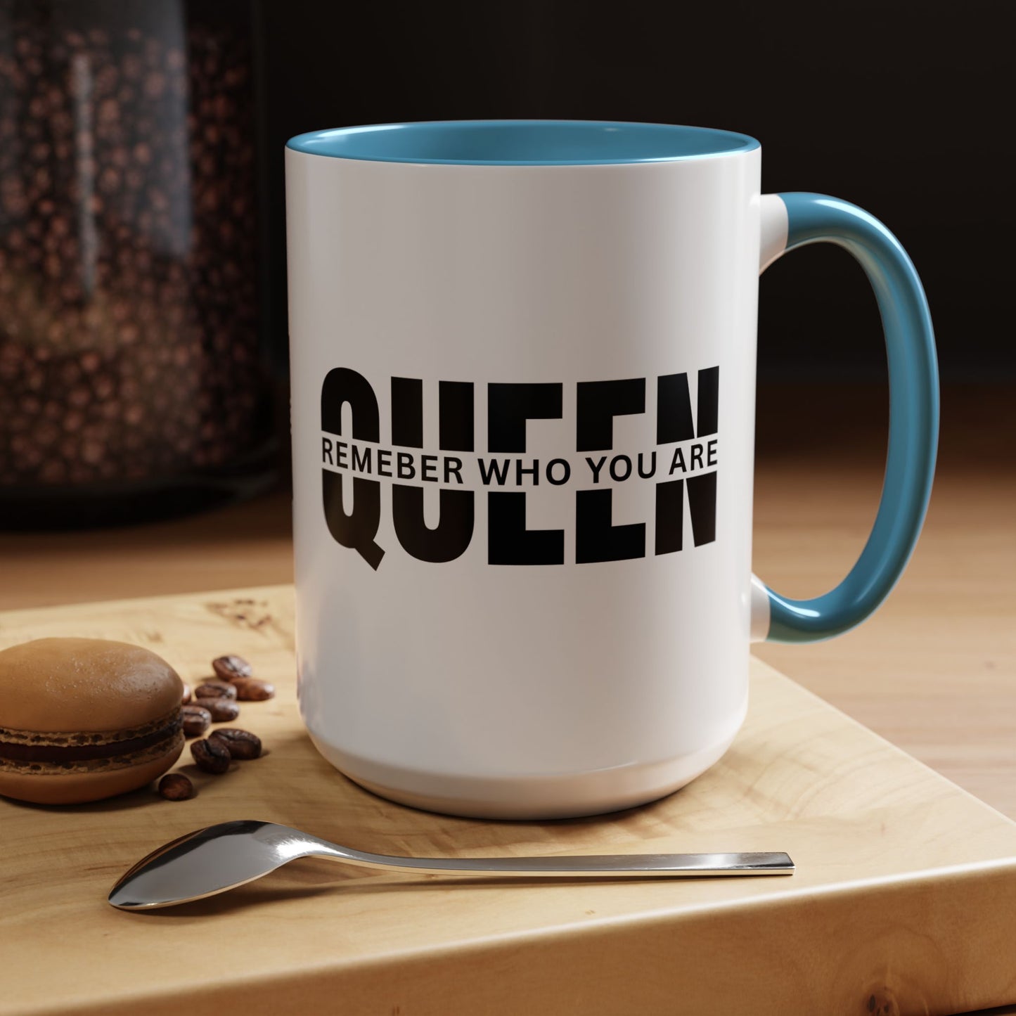 QUEEN Remember Who You Are. Proud of Yourself Coffee Tea Mug