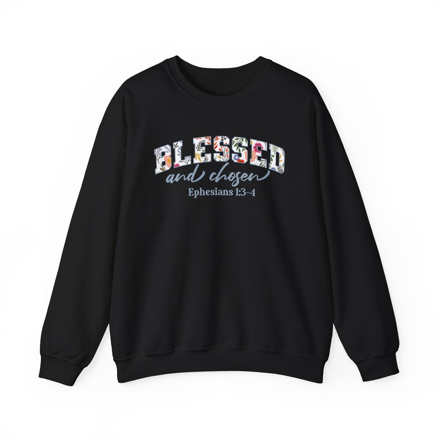 Blessed & Chosen Ephesians 1:4 Sweatshirt | Inspirational Crewneck Unisex Gift | Religious Apparel Cozy Everyday Wear